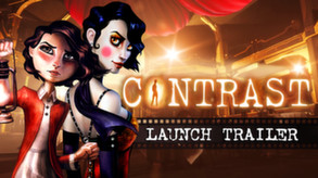 CONTRAST - Launch Trailer