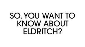 Eldritch 101