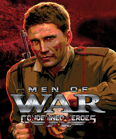 Men of War: Condemned Heroes