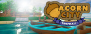 Acorn City: Tropical! Playtest