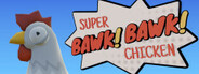 Super BAWK BAWK Chicken