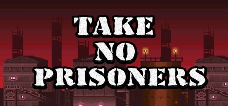 Take no Prisoners [steam key] 