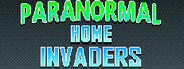 Paranormal Home Invaders