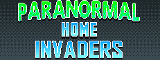 Paranormal Home Invaders