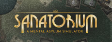 Sanatorium - A Mental Asylum Simulator