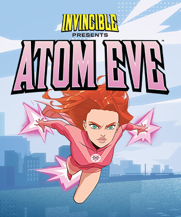 Invincible Presents: Atom Eve