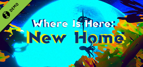 Where Is Here: New Home Demo