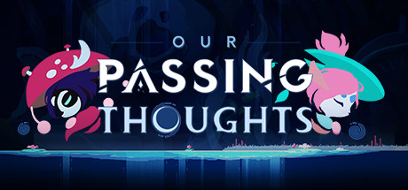 Our Passing Thoughts