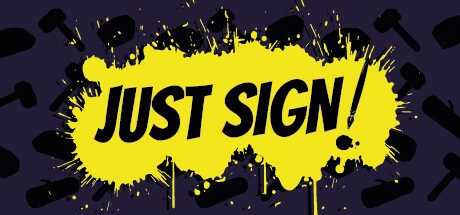Just Sign! Cover Image