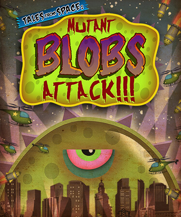 Tales From Space: Mutant Blobs Attack