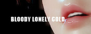 bloody lonely cold