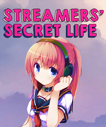 Streamers' Secret Life