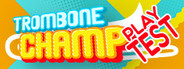 Trombone Champ Playtest