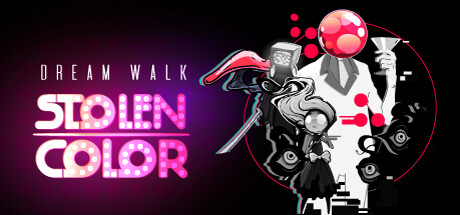 Dream Walk: Stolen Color - 盗まれた色彩を取り戻す、夢幻の追跡劇