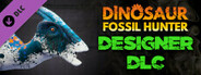 Dinosaur Fossil Hunter - Designer DLC