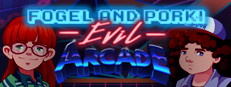 Fogel And Porki Evil Arcade
