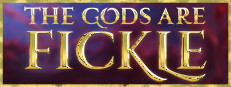 The Gods Are Fickle