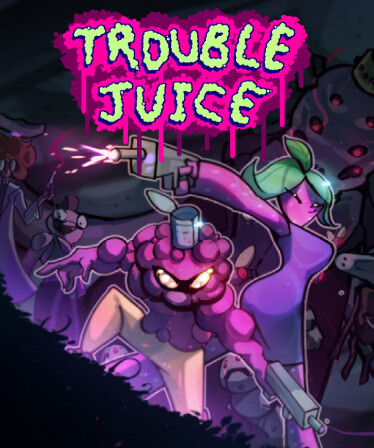 TROUBLE JUICE