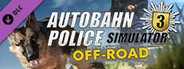 Autobahn Police Simulator 3 - Off-Road