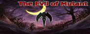 The Evil of Mutant