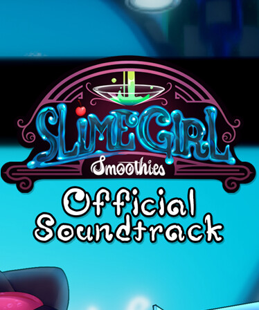 Slime Girl Smoothies Soundtrack