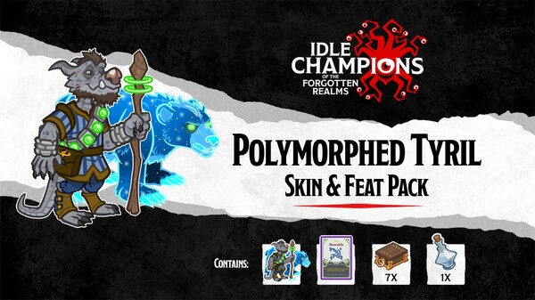 Idle Champions - Polymorphed Tyril Skin & Feat Pack