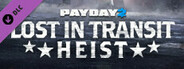 PAYDAY 2: Lost in Transit Heist
