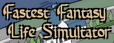 Fastest Fantasy Life Simulator