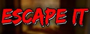 ESCAPE IT
