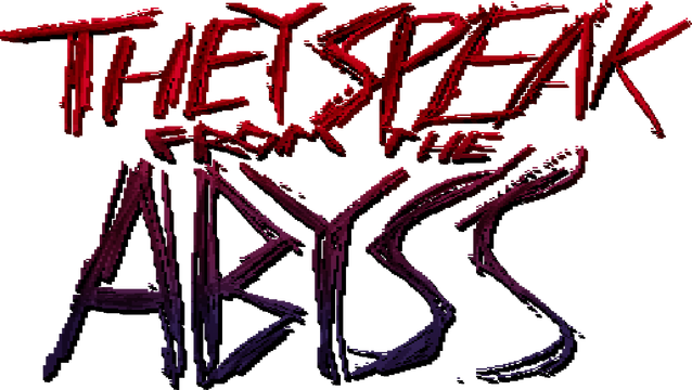 They Speak From the Abyss