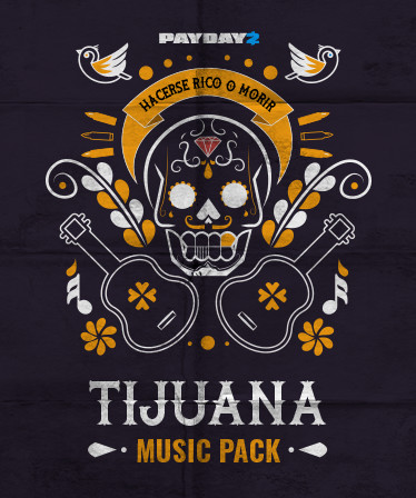 PAYDAY 2: Tijuana Music Pack