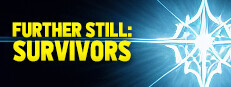 Further Still: Survivors