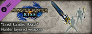 Monster Hunter Rise - "Lost Code: Asca" Hunter layered weapon (Great Sword)