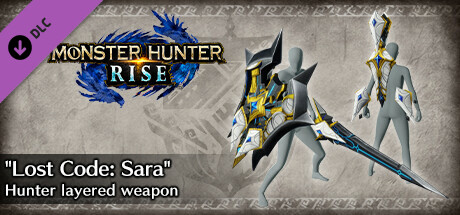 Monster Hunter Rise - "Lost Code: Sara" Hunter layered weapon (Charge Blade) banner image