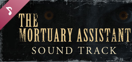 The Mortuary Assistant Soundtrack