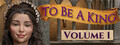 To Be A King - Volume 1 logo
