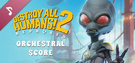 Destroy All Humans! 2 - Reprobed: Official Orchestral Score banner image