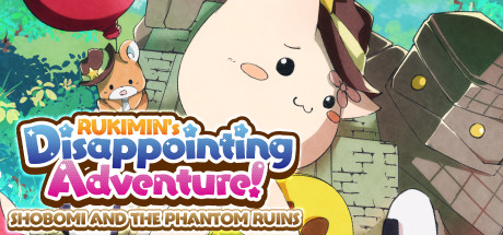 RUKIMIN's Disappointing Adventure! ~SHOBOMI AND THE PHANTOM RUINS~ banner image