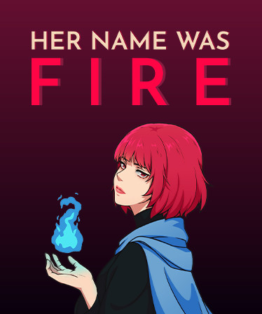 Her Name Was Fire