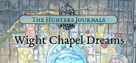 The Hunter's Journals - Wight Chapel Dreams Cover Image