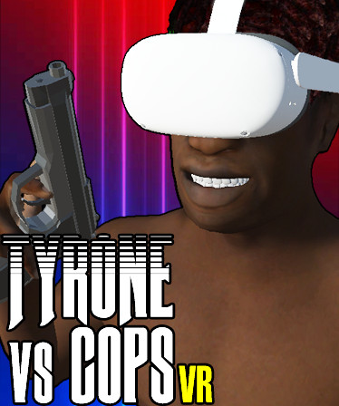 TYRONE vs COPS VR