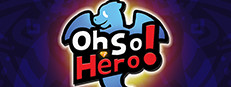 Oh So Hero!