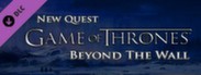 Game of Thrones - Beyond the Wall (Blood Bound) DLC