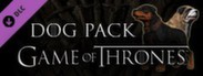 Game of Thrones - Dog Pack DLC