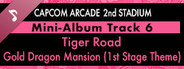 Capcom Arcade 2nd Stadium: Mini-Album Track 6 - Tiger Road - Gold Dragon Mansion (1st Stage Theme)