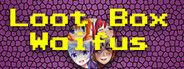 Loot Box Waifus