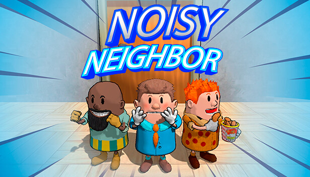 Noisy Rivals Noisy Neighbor on Steam