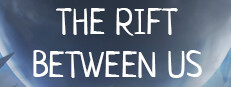 The Rift Between Us