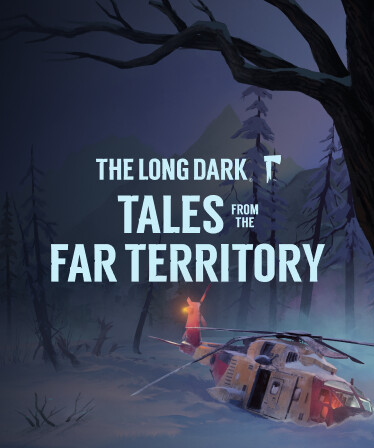 The Long Dark: Tales from the Far Territory