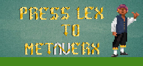 Press Lex to Metaverx Cover Image